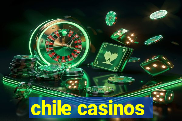 chile casinos