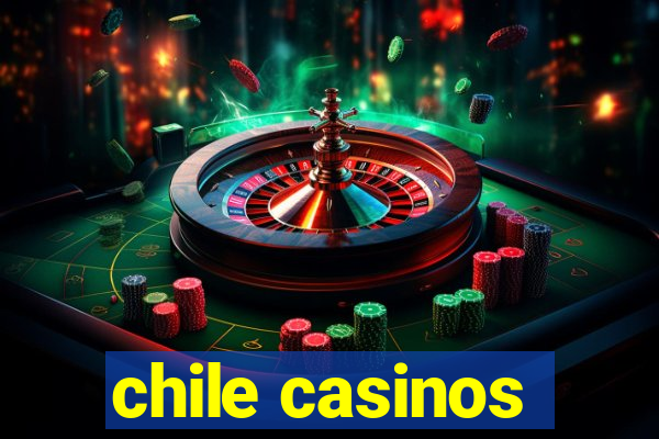 chile casinos