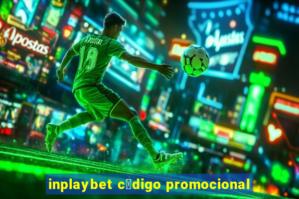 inplaybet c贸digo promocional