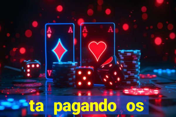 ta pagando os melhores slots