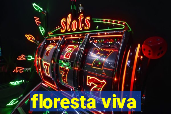 floresta viva