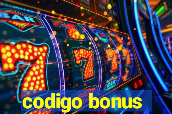 codigo bonus