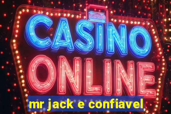 mr jack e confiavel