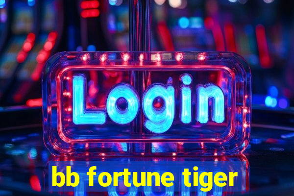 bb fortune tiger