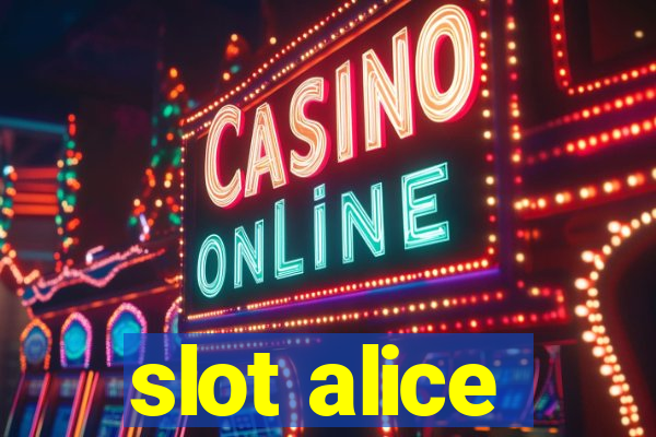 slot alice