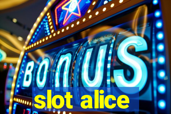 slot alice