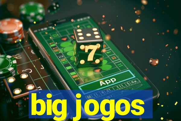 big jogos