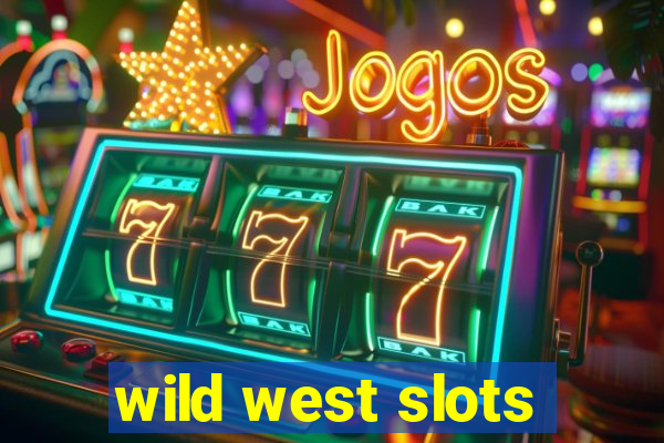 wild west slots