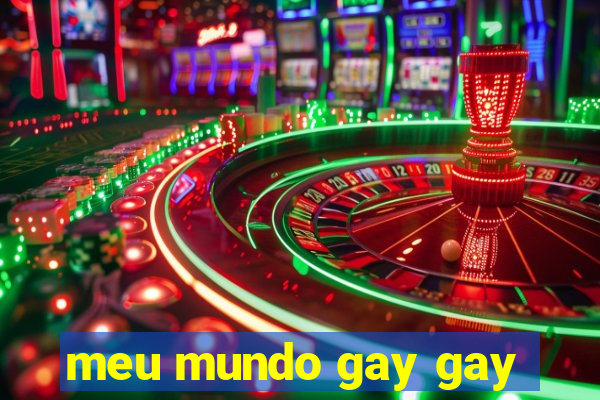 meu mundo gay gay