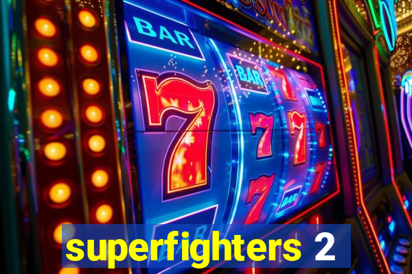 superfighters 2