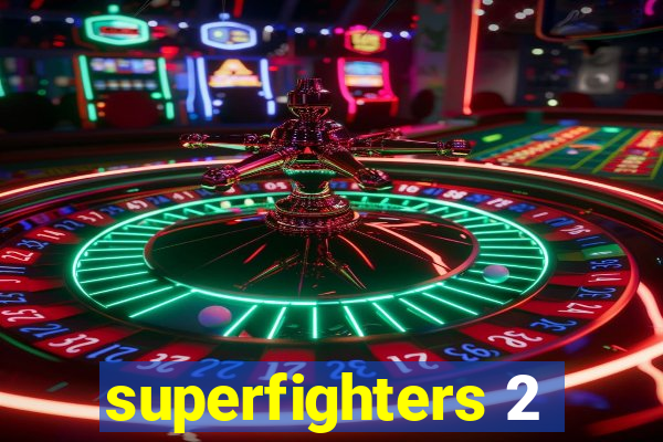 superfighters 2