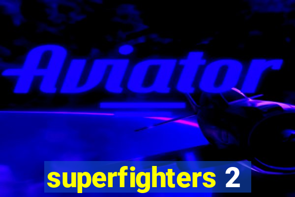 superfighters 2