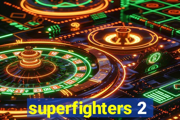 superfighters 2