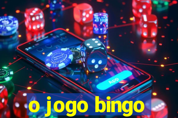 o jogo bingo