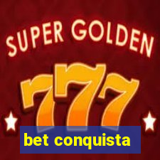 bet conquista