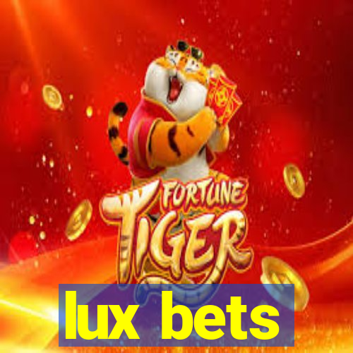 lux bets