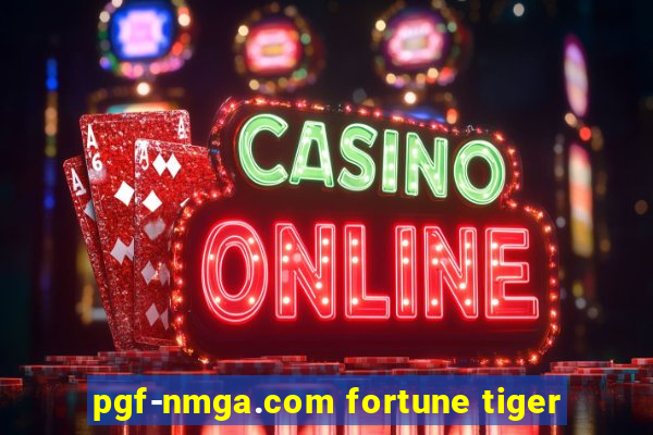 pgf-nmga.com fortune tiger