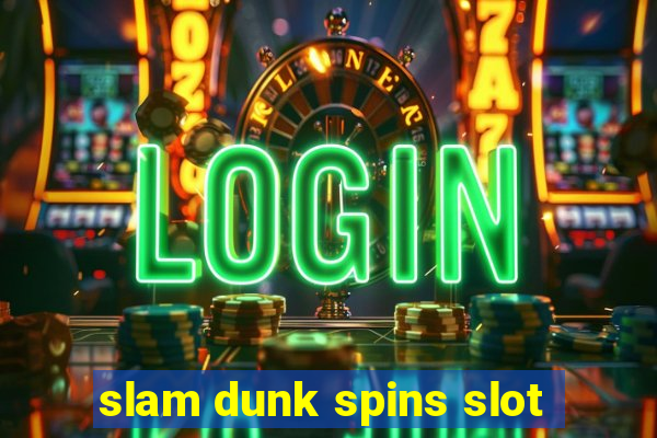 slam dunk spins slot