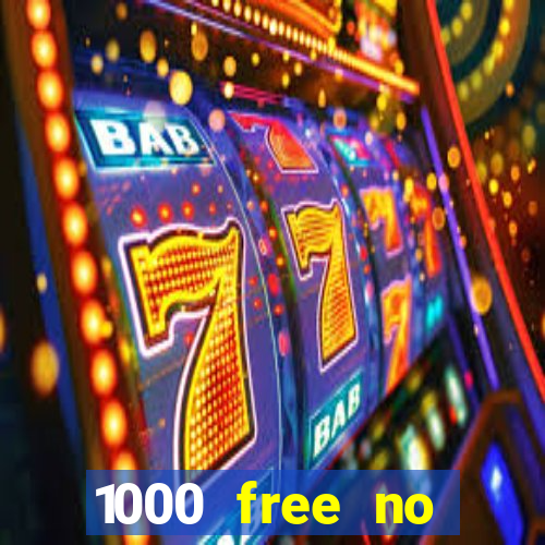 1000 free no deposit casino