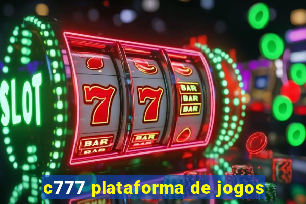 c777 plataforma de jogos