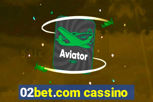 02bet.com cassino