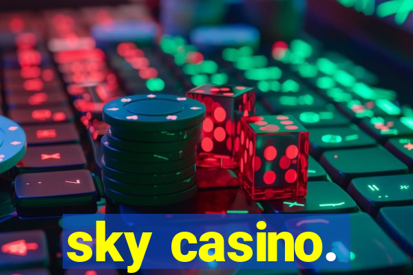 sky casino.