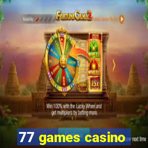 77 games casino