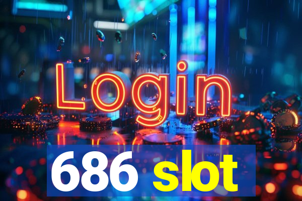 686 slot