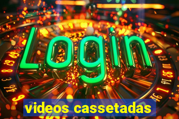 videos cassetadas