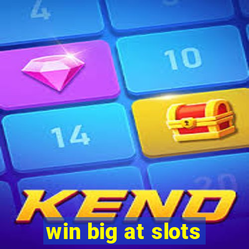 win big at slots