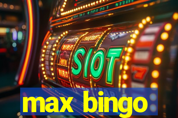 max bingo