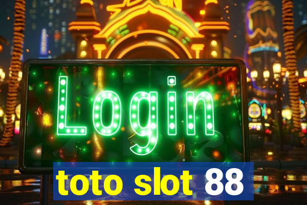 toto slot 88