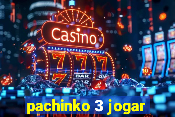 pachinko 3 jogar