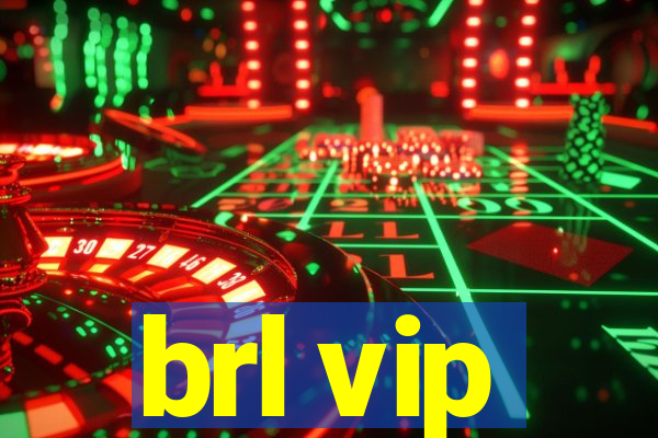 brl vip