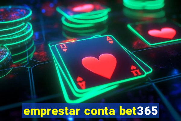 emprestar conta bet365