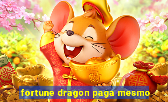 fortune dragon paga mesmo