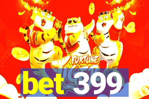 bet 399