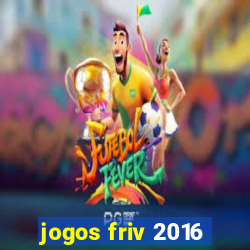 jogos friv 2016