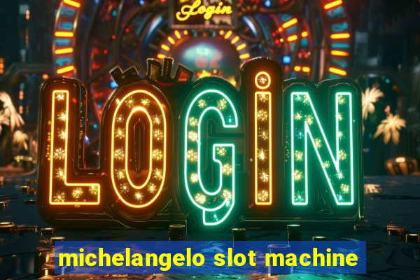 michelangelo slot machine