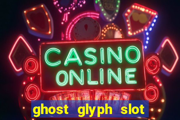 ghost glyph slot free play