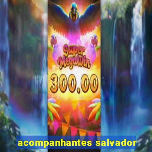 acompanhantes salvador