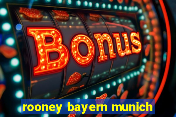 rooney bayern munich