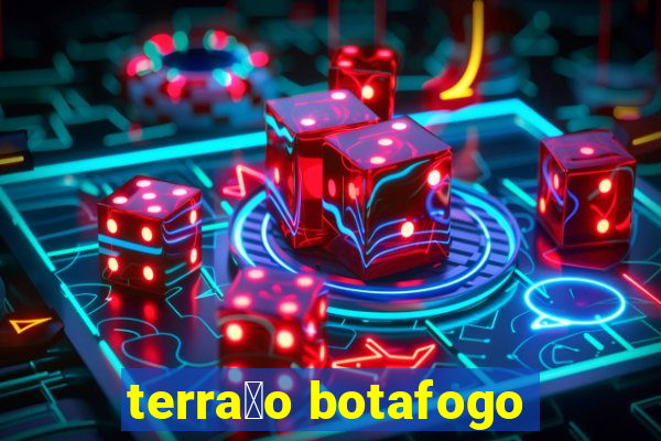 terra莽o botafogo