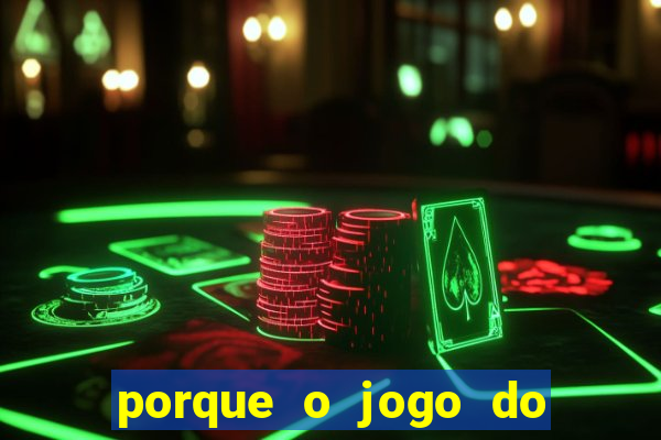 porque o jogo do tigrinho vicia