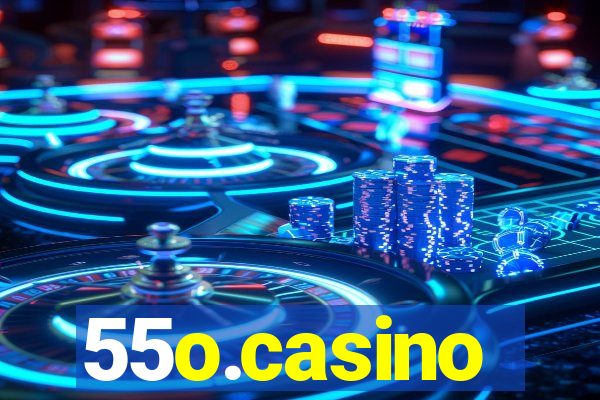 55o.casino