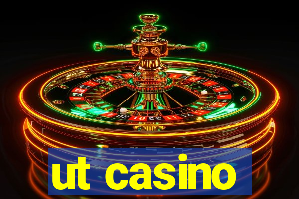 ut casino