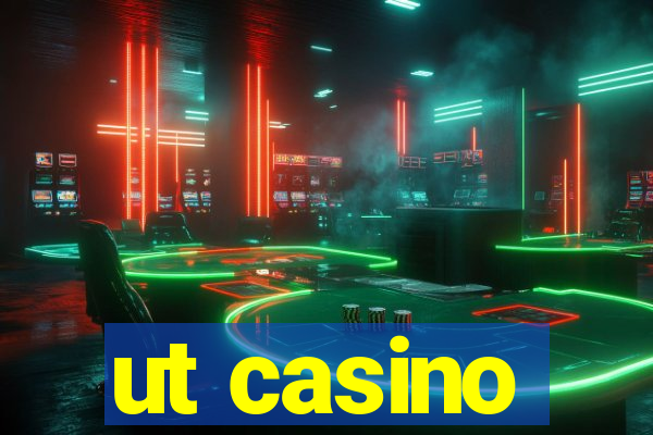 ut casino