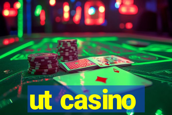 ut casino