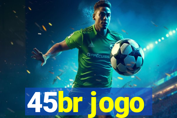 45br jogo