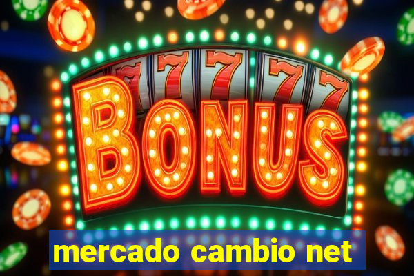 mercado cambio net